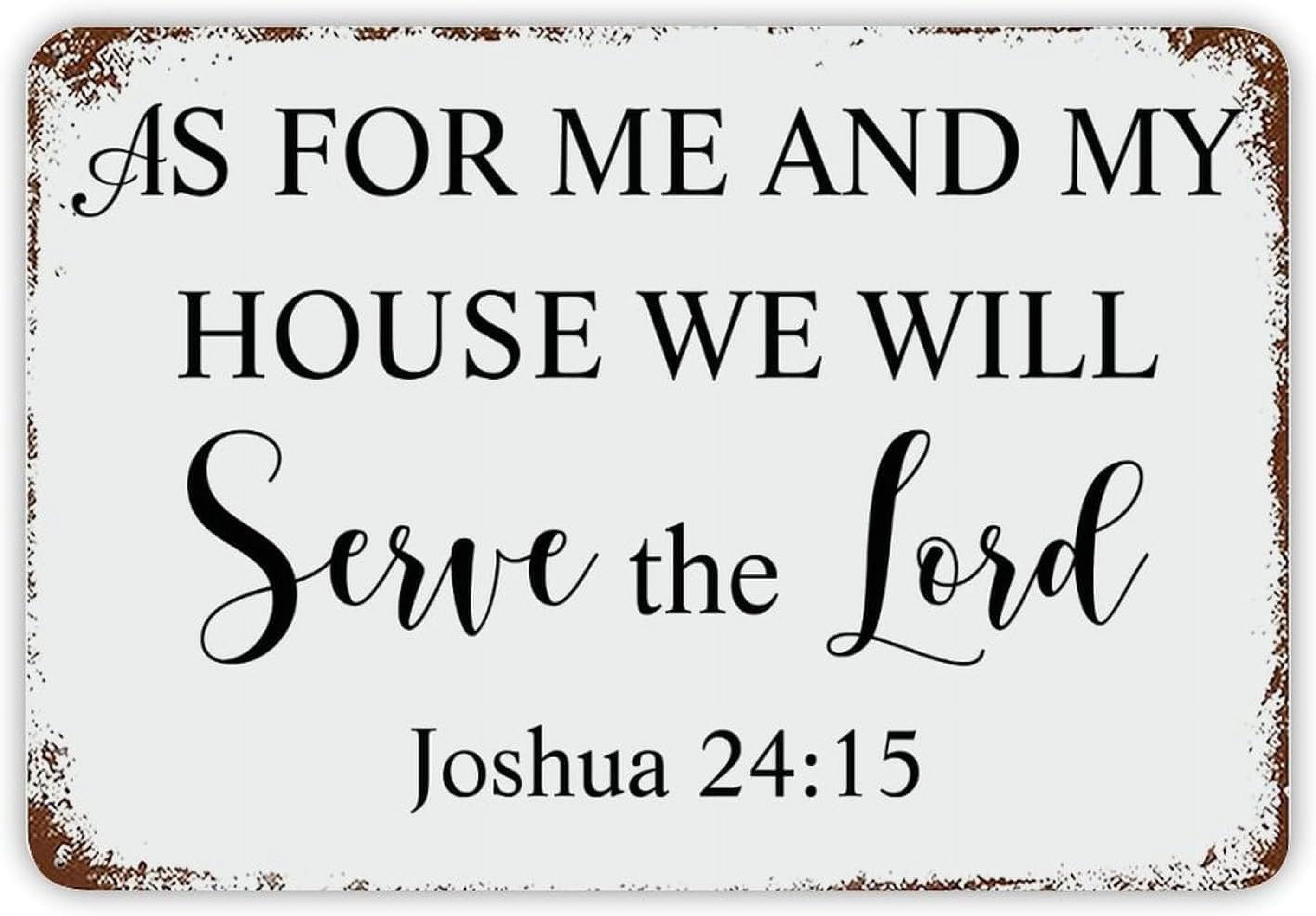 Metal Signs As For Me And My House We Will Serve The Lord Joshua 24 15