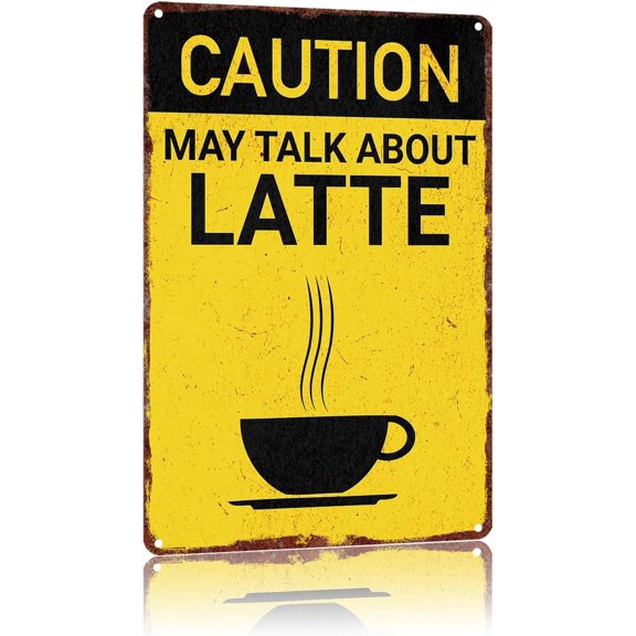 Metal Signs Caution Latte Vintage Signs Retro Aluminum Tin Sign For Kitchen Office Home Bar Cafe Decor 8X12 Inch