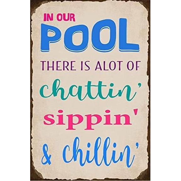 Metal Signs Great Tin Signs Pool Sign in Our Pool Rules Chattin Grillin Chillin Living 12" X 8"