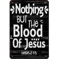 thumbnail image 1 of Metal Signs Nothing But The Blood of Jesus Vintage Tin Sign Funny Art Wall Decorations for Home Man Cave Bedroom Bar Bathroom 8x12 Inch, 1 of 7