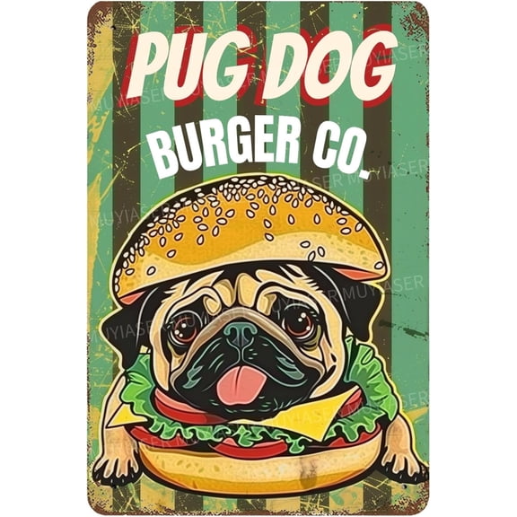 Metal Signs Pug Dog Burger Co Vintage Signs Retro Aluminum Tin Sign for Toilet Washroom Garden Home Bar Cafe Decor 8x12 Inch