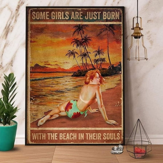 Metal Signs Some Girls Are Just Born With The Beach In Their Soul Sign Retro Metal Signs Vintage Aluminum Tin Sign for Kitchen Home Office Cafe Bar 12x16 Inch