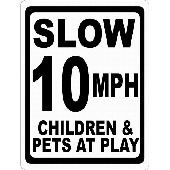 Metal Signs Warning Sign Notive Safety 12x16 Slow 10 MPH Children & Pets at Play Street Sign for Outdoor
