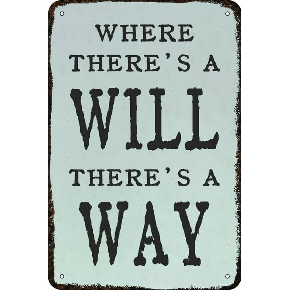 Metal Signs Where There's a Will There's a Way Vintage Tin Sign Funny Art Wall Decorations for Home Man Cave Bedroom Bar Bathroom 8x12 Inch