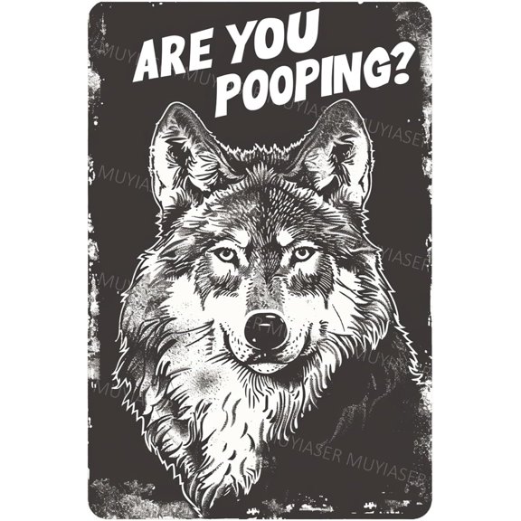 Metal Signs Wolf Are You Pooping Vintage Signs Retro Aluminum Tin Sign for Washroom Kitchen Office Home Bar Cafe Decor 8x12 Inch