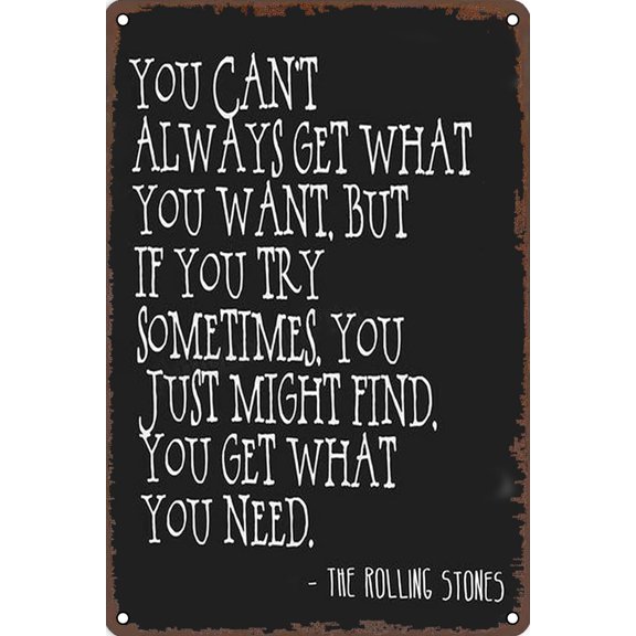 Metal Signs You Can't Always Get What You Want Wall Art Tin Sign for Home Garden School Office Kitchen Decor 8x12 Inch