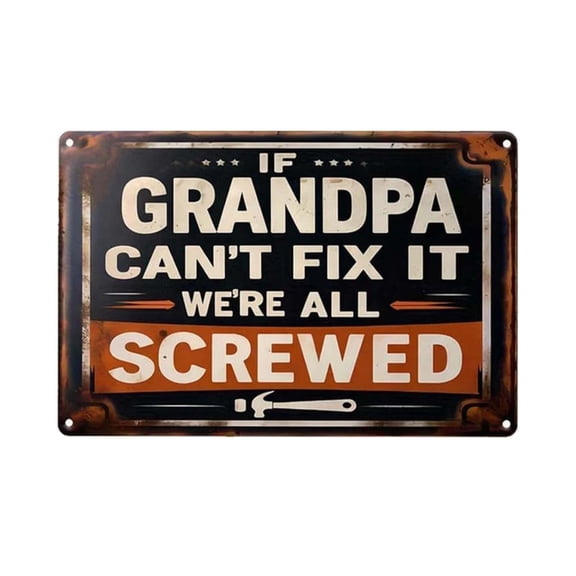 Metal Tin Garage Sign If Grandpa Can'T Fix It We'Re All Screwed Wall Art Fathers Day Workshop Retro Hanging Signs for Home Indoor Outdoor Party Decor