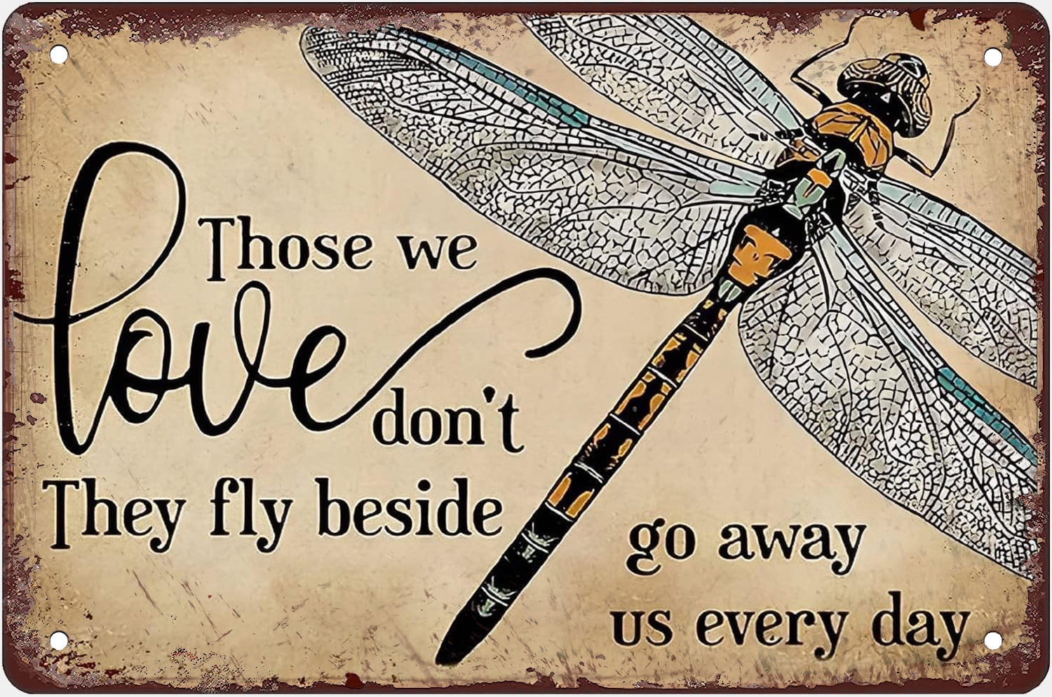 Metal Tin Sign 12x16 Inch Those We Love Don't Go Away Dragonfly Poster ...