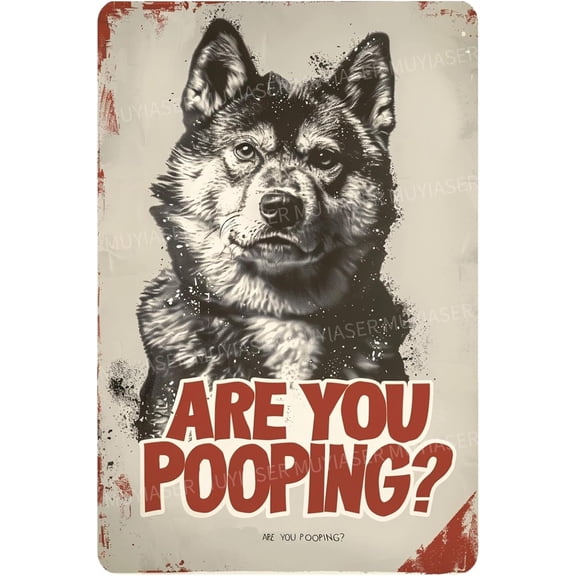 Metal Tin Sign Akita Are You Pooping Vintage Metal Signs Retro Aluminum Tin Sign for Room Garden Door Home Bar Cafe Decor 8x12 Inch