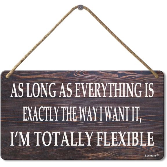 Metal Tin Sign As Long As Everything Is Exactly Sign, Metal TinSign Wall Art, 8x12 Inch, Funny Office Decorations