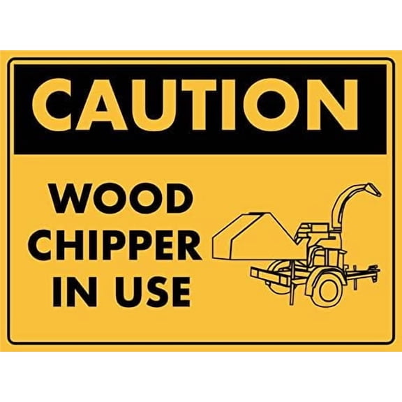 Metal Tin Sign Caution Wood Chipper in Use Signs Caution Danger Safety Security Warning Notice Signs Indoor/Outdoor Use 8 X 12 Inch