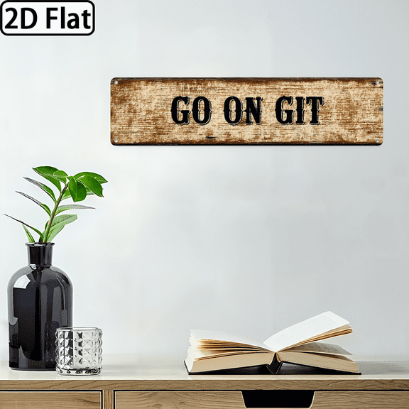 Metal Tin Sign Go On, Git Retro Sign for Street Home Office Garden Decor 416 Inches