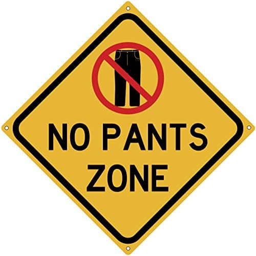 Metal Tin Sign No Pants Zone Road Inappropriate Humor Gift White Elephant Gag Gift Office Sign For Home Office Bar Indoor Outdoor Wall Decor Yard Sign Square 12" x 12" (2 Pack)