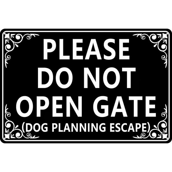 Metal Tin Sign Please Do Not Open Gate Dog Planning Escape Signs Home Wall Decoration Vintage Metal Sign (Aluminum) Size: 8 x 12 inch
