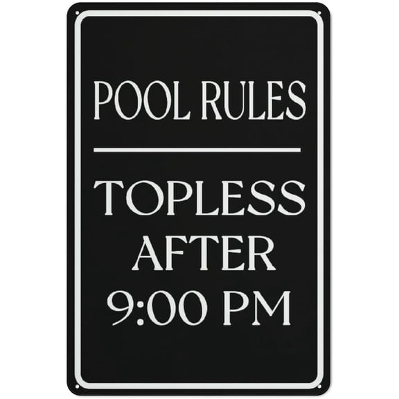 Metal Tin Sign Pool Rules Topless After 9.00 Pm Door Or Wall Sign Tin Signs For Home Bedroom Wall Decor Gifts 8X12 Inch