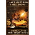 thumbnail image 1 of Metal Tin Sign - Tin Sign Retro That'S What I Do I Read Books I Drink Coffee and I Know Things Metal Tin Sign Vintage Retro Wall Decor Art Rustic Aluminum Tin Signs Wall Art Metal Poster 8x12 Inch, 1 of 5