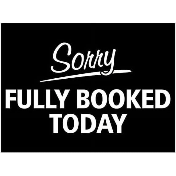 Metal Tin Sign Sorry Fully Booked Today Sign Warning Security Notice Signs Industry Yard Sign Wall Decoration Plaque Indoor/Outdoor Use 8 X 12 Inch