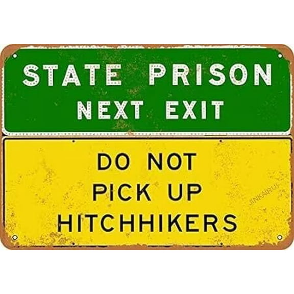 Metal Tin Sign State Prison Next Exit Do Not Pick Up Hitchhikers Home 12x8 in