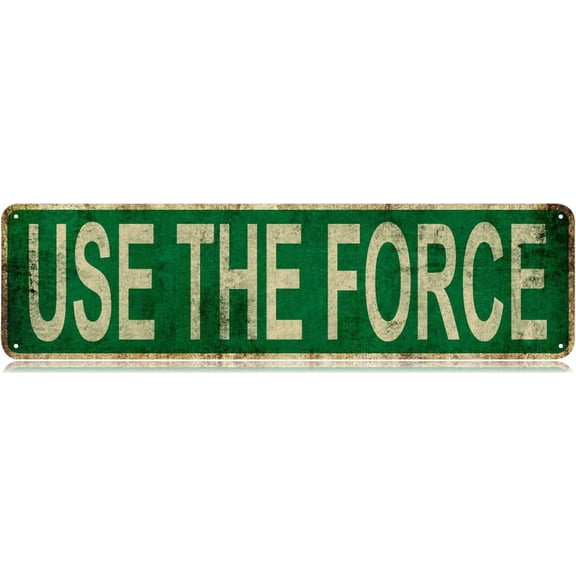Metal Tin Sign Use The Force sign Retro Aluminum Metal Sign for Street Home Office Garden Decor 4×16 Inches.jpg
