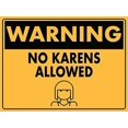 thumbnail image 1 of Metal Tin Sign Warning No Karens Allowed Sign Caution Danger Safety Security Warning Notice Signs Indoor/Outdoor Use 8 X 12 Inch, 1 of 4