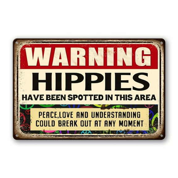 Metal Tin Sign Warning Signs Welcome Decorative Sign & Plaques Funny Hippie Use Side Door Signs Warning Hippies Have Been Spotted In This Area Sign Stone Signs House Wall Decoration 8 X 12 In
