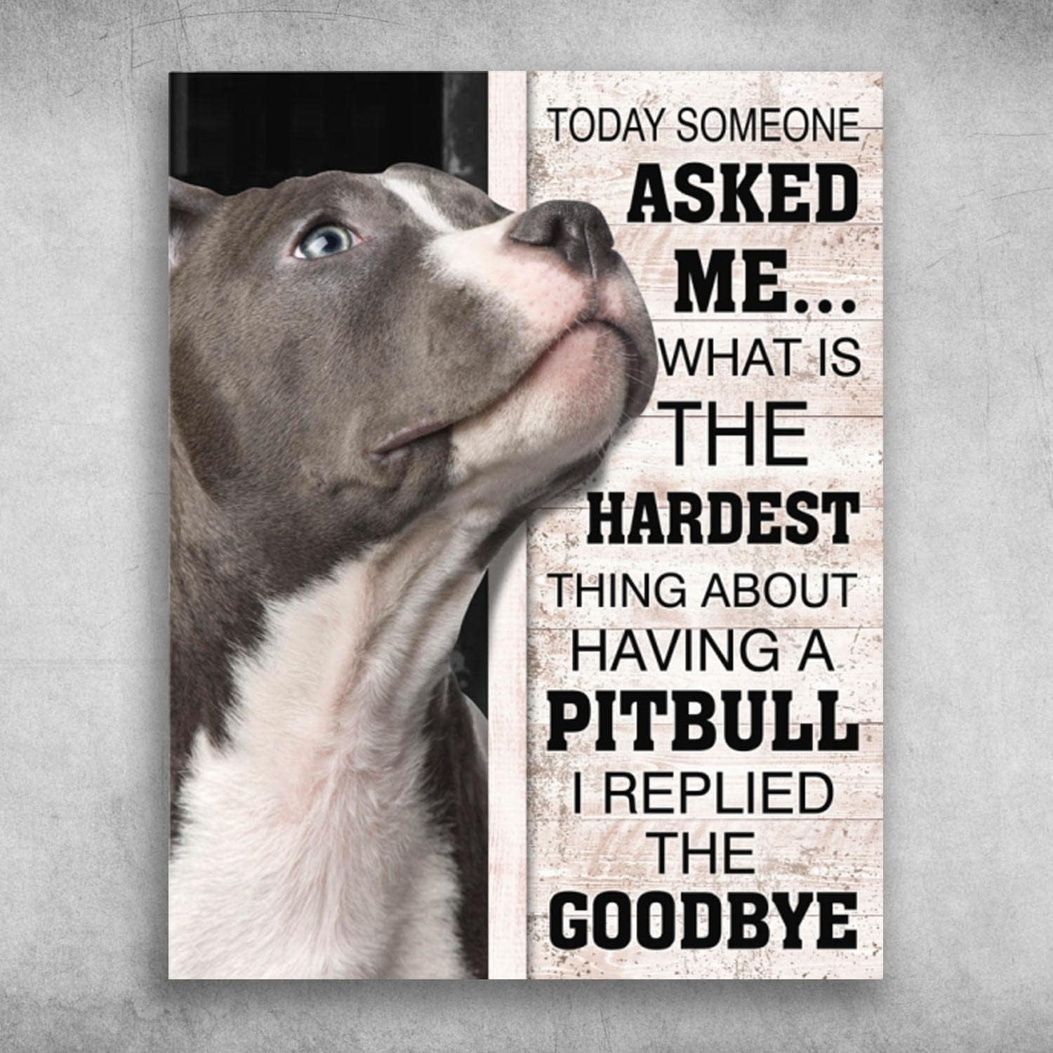 Metal Tin Sign What Is The Hardest Thing About Having A Pitbull