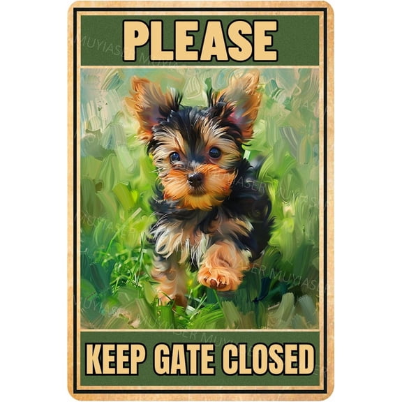 Metal Tin Sign Yorkie Please Keep Gate Closed Vintage Metal Signs Retro Aluminum Tin Sign for Gate Garden Door Home Bar Cafe Decor 8x12 Inch