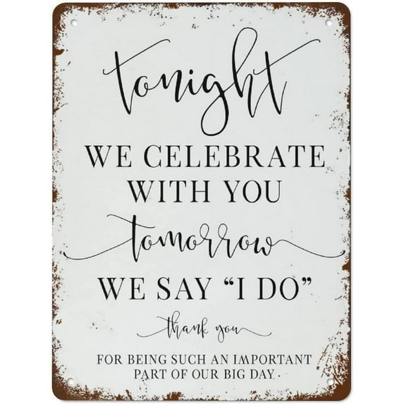 Metal Tin Signs Tonight We Celebrate with You Tomorrow We Say I Do Wedding Dinner Retro Poster Art Wall Decor Vintage Plaque Bedroom Living Bar Cafe Kitchen Decoration 8 x12 Inch