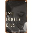 Metal Tin Signs Two Lonely Kids Film Home Gate Garden Bars Restaurants Cafes Office Store Pubs