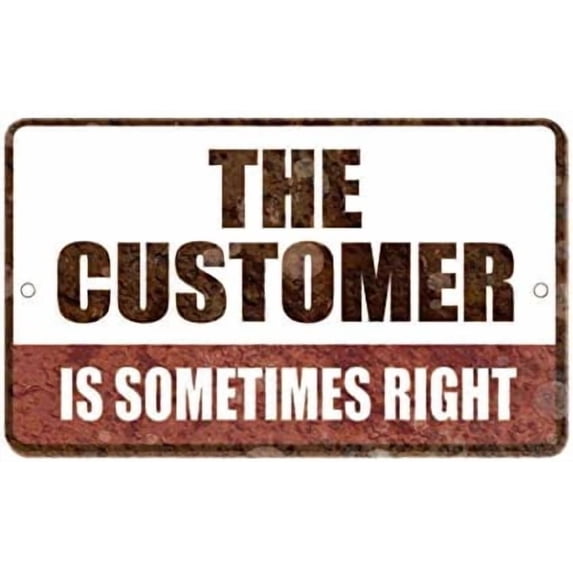 Metal Tin Signs Vintage Sign Metal Sign Customer Is Sometimes Right Style 1 Novelty Great For Bar Coffee Garden Yard Indoor And Outdoor 8x12 Inch