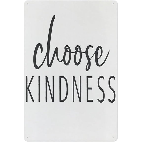 Metal Tin Wall Sign Choose Kindness Inspirational Rustic Decor 8x12 Inch for Home Office Cubicle or Living Room