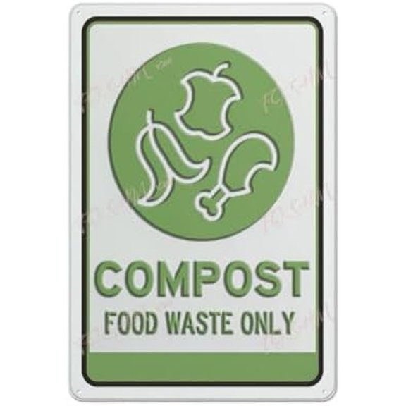 Metal Wall Art Decor Compost Food Waste Only Sign Indoor & Outdoor Use Safety Warning Sign 12""X8"", Acrylic9