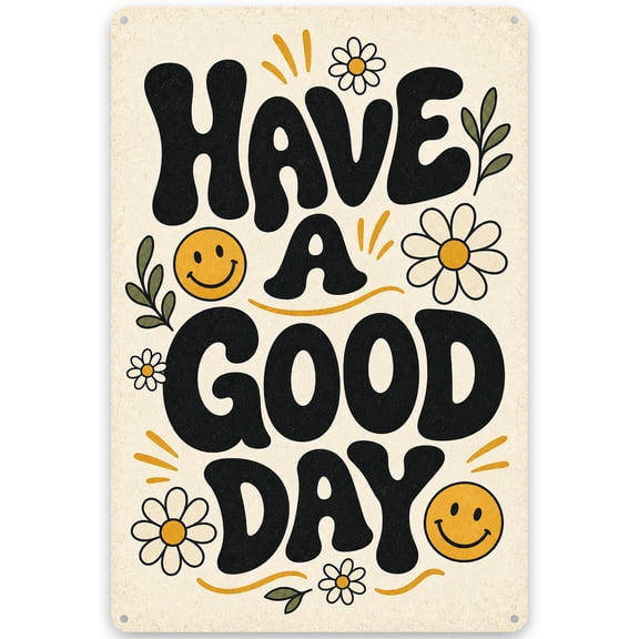 Metal Wall Decor Sign 8x12 Inch - "Have a Good Day" Retro Floral Design with Smiley Faces - Rustic Iron Vintage Style Home Decor for Indoor Outdoor Use - Easy Hanging, Weather Resistant