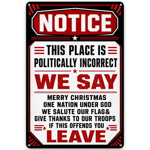 Metal Wall Decor Sign - Politically Incorrect Notice with Patriotic Theme, Rustic Vintage Style for Home Decor, Indoor/Outdoor Use, Easy to Hang, Iron 8x12 Inch Wall Art
