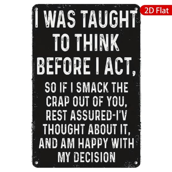 Metal Wall Sign, 8x12 Inches, Inspirational & Humorous Quote, Rustproof & UV Protected, Perfect for Home, Office, Garage, Man Cave Decor, Unique Gift Idea, Eye-Catching Metal Art, Durable Wall Decor