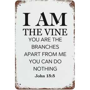 Metal Wall Sign I Am The Vine You Are The Branches John 15:5 Scripture Plaque Rustic Farmhouse Home Decor 8x12 Inch