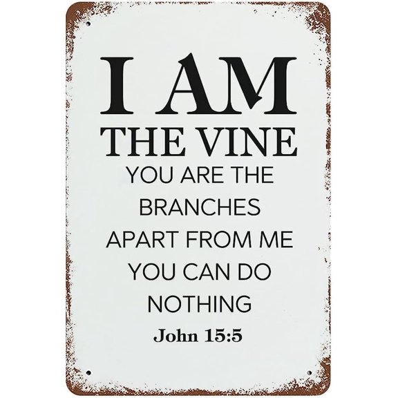 Metal Wall Sign I Am The Vine You Are The Branches John 15:5 Scripture Plaque Rustic Farmhouse Home Decor 8x12 Inch