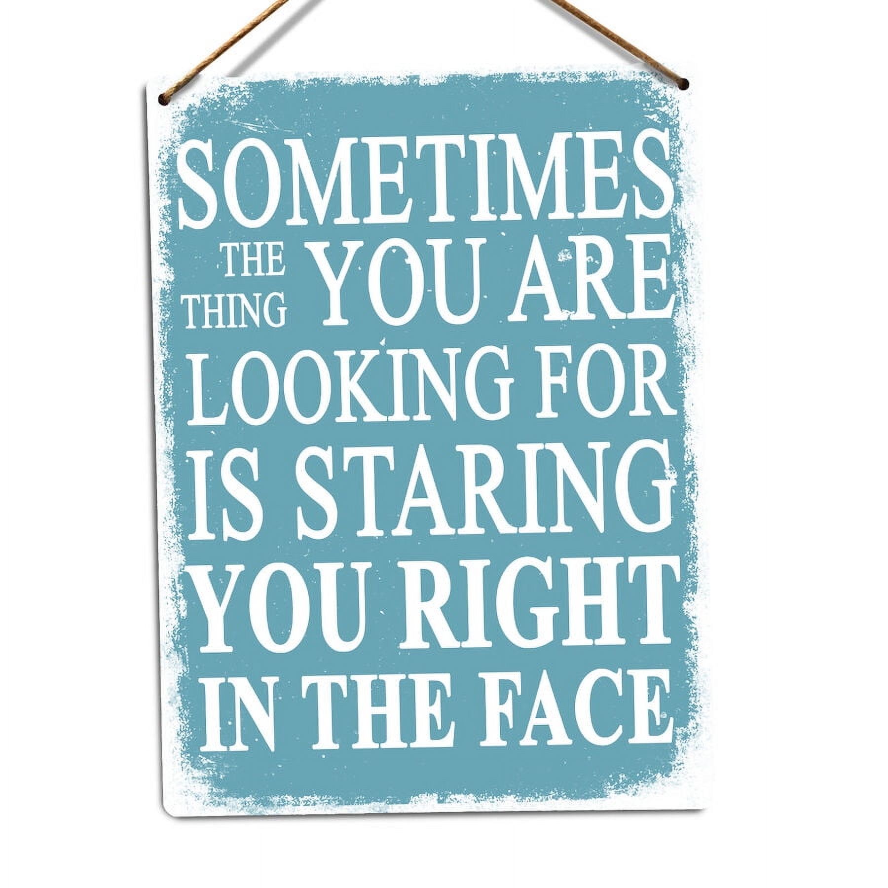 Metal Wall Sign Staring You Right In The Face Quote Happy Life Love