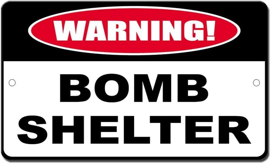 Metal Warning Sign 8x6 Inches Humor Bomb Shelter Novelty Funny Notice ...