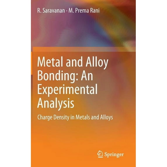 Metal and Alloy Bonding - An Experimental Analysis: Charge Density in Metals and Alloys, (Hardcover)