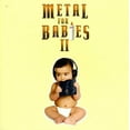 thumbnail image 1 of Metal for Babies II - Metal for Babies II - CD, 1 of 1