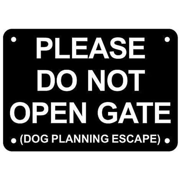 Metal tin Sign Please Do Not Open Gate Dog Planning Escape Sign Home Wall Decoration Vintage Metal Sign Size: 8 x 12 inch