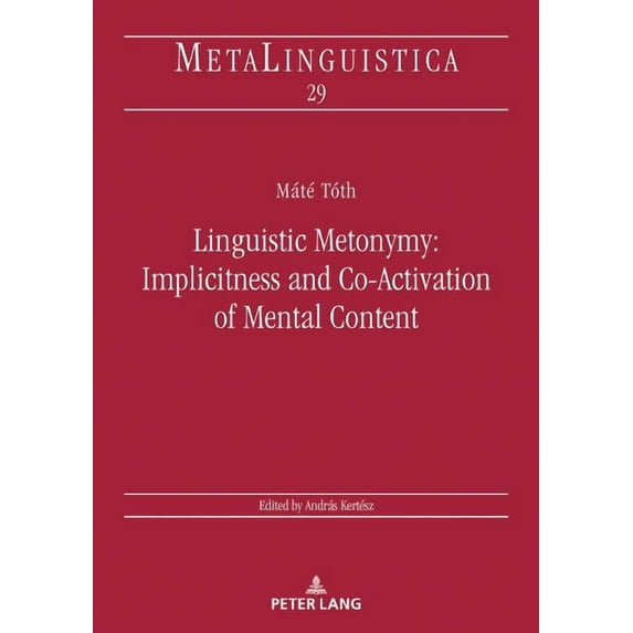 Metalinguistica: Linguistic Metonymy: Implicitness and Co-Activation of Mental Content (Hardcover)