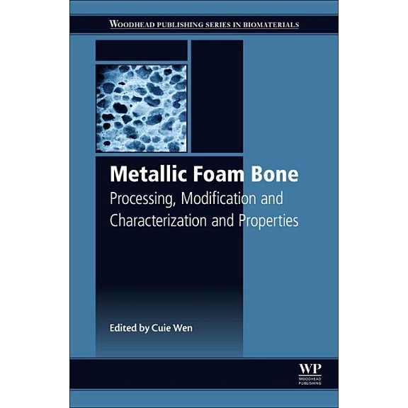 Metallic Foam Bone: Processing, Modification and Characterization and Properties, (Hardcover)