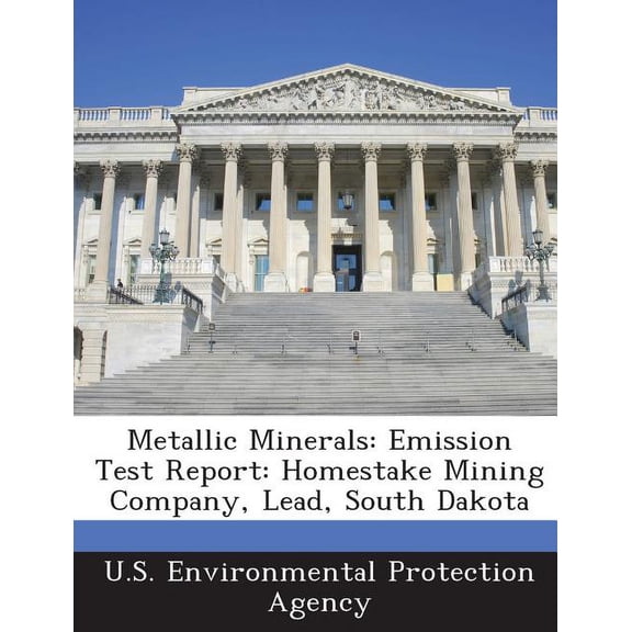Metallic Minerals : Emission Test Report: Homestake Mining Company, Lead, South Dakota