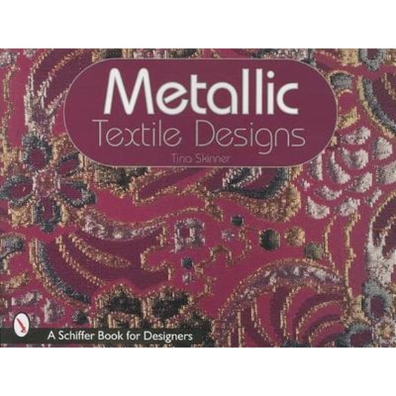 Pre-Owned Metallic Textile Designs (Paperback 9780764306358) by Tina Skinner