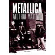 Metallica All That Matters, Paperback