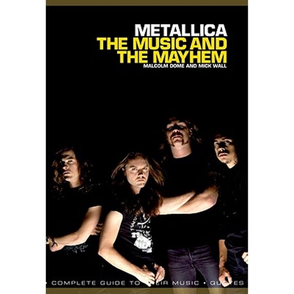 Pre-Owned Metallica: The Music and the Mayhem (Paperback) 1849386625 9781849386623