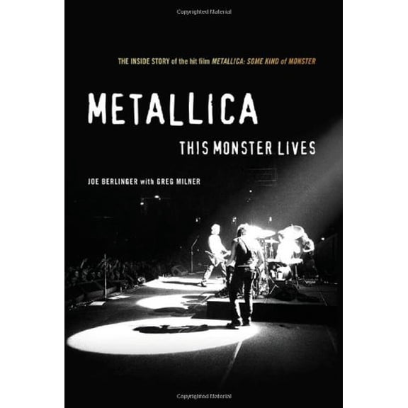 Pre-Owned Metallica: This Monster Lives: The Inside Story of Some Kind of Monster (Hardcover) 0312333110 9780312333119
