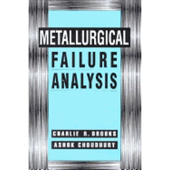 Pre-Owned Metallurgical Failure Analysis (Hardcover) 007008078X 9780070080782